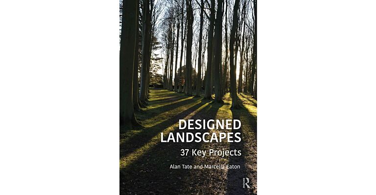 Designed Landscapes - 37 Key Projects