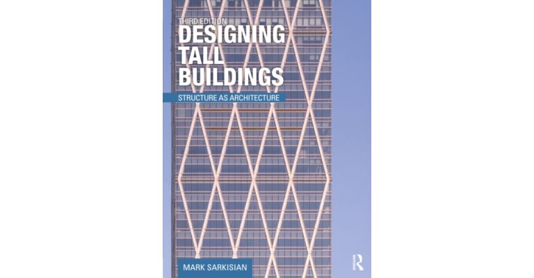 Designing Tall Buildings - Structures as Architecture (Third Edition)