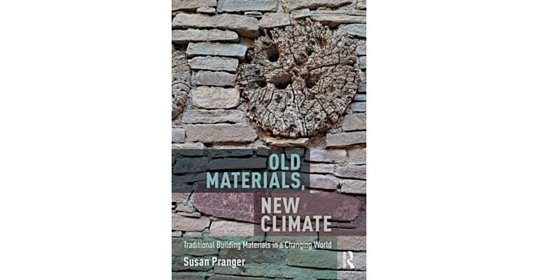 Old Materials, New Climate - Traditional Building Materials in a Changing World