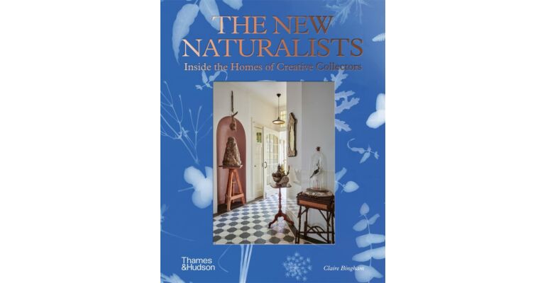 The New Naturalists: Inside the Homes of Creative Collectors