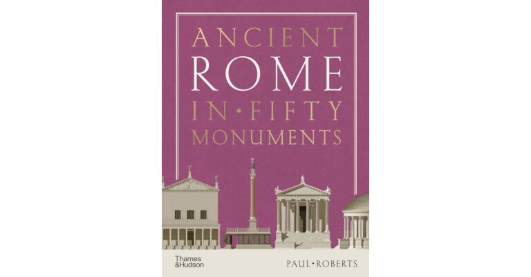 Ancient Rome in 50 Monuments (Pre-order)