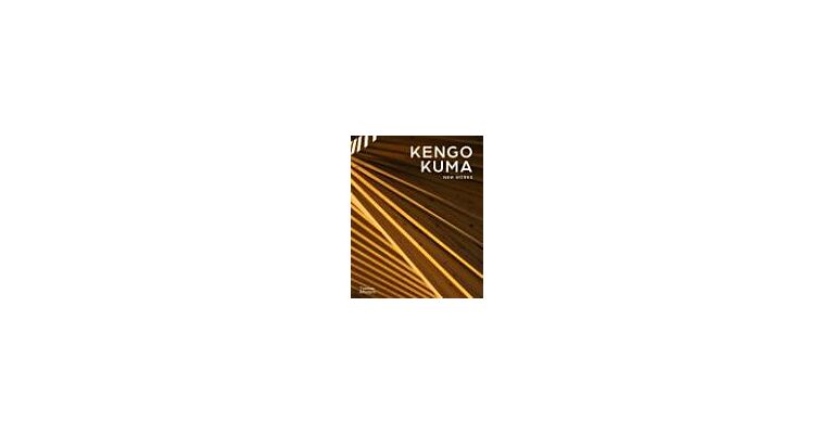 Kengo Kuma : New Works