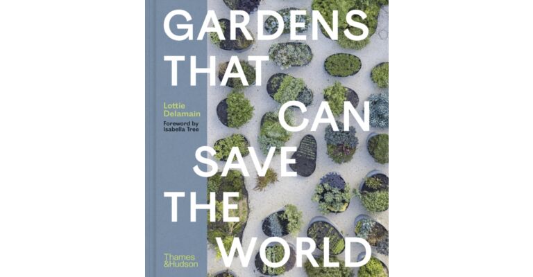 Gardens That Can Save the World