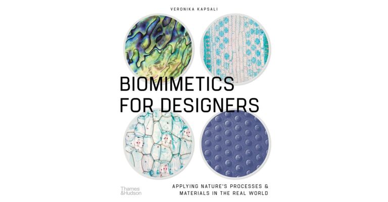 Biomimetics for Designers - Applying Nature's Processes & Materials in the Real World