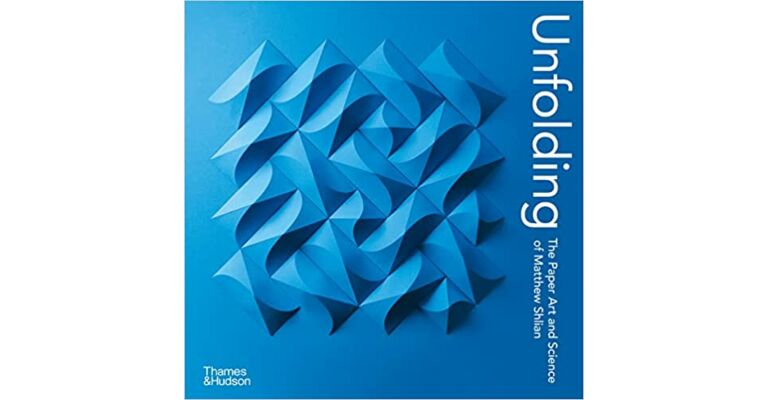 Unfolding: The Paper Art and Science of Matthew Shlian