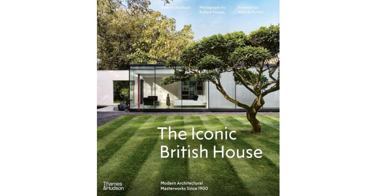 The Iconic British House - Modern Architectural Masterworks Since 1900