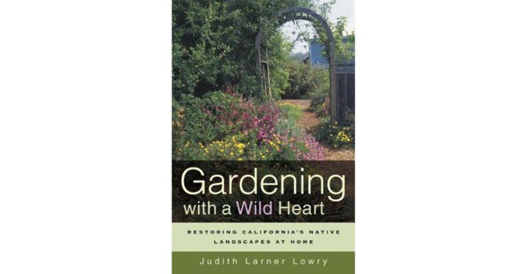 Pre-Owned Gardening with a Wild Heart: Restoring California's Native Landscapes at Home
