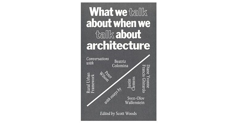What We Talk about When We Talk About Architecture