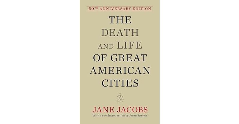 The Death and Life of Great American Cities (hardcover, 50th Anniversary Edition)