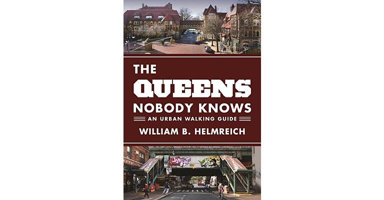 The Queens Nobody Knows - An Urban Walking Guide