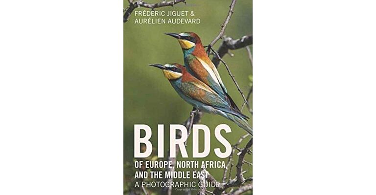 Birds of Europe, North Africa, and the Middle East -  A Photographic Guide