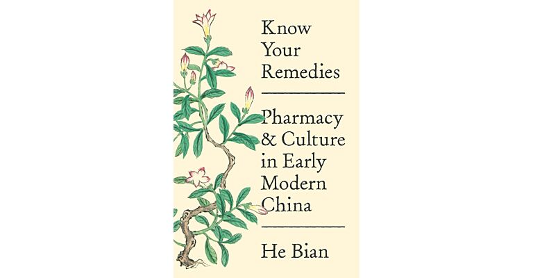 Know Your Remedies - Pharmacy & Culture in Early Modern China