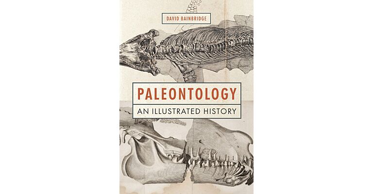 Paleontology - An Illustrated History