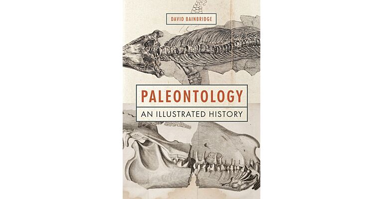 Paleontology - An Illustrated History