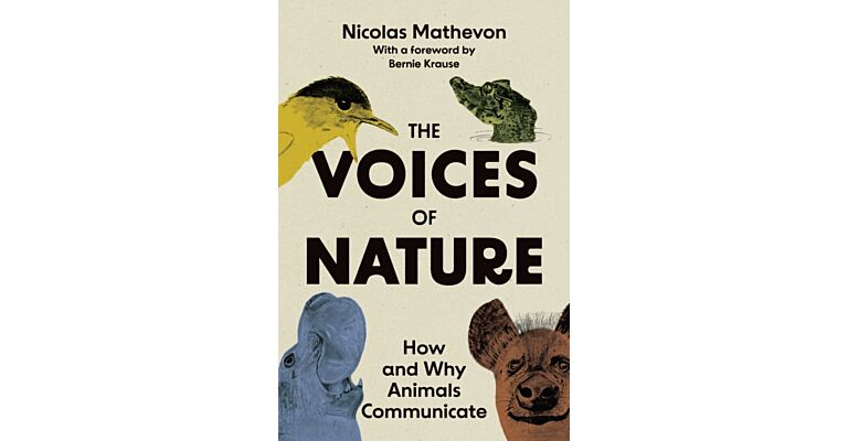 The Voices of Nature : How and Why Animals Communicate