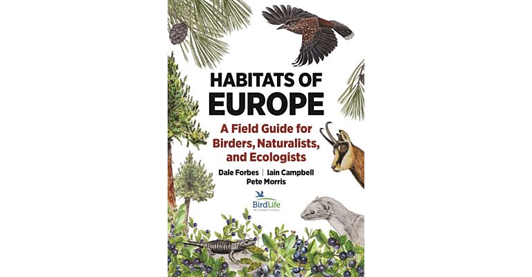 Habitats of Europe - A Field Guide for Birders, Naturalists, and Ecologists (Pre-order NYP 2026)