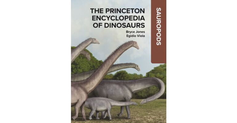 The Princeton Encyclopedia of Dinosaurs: Sauropods ( Pre-order January 2026)