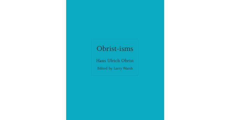 Hans Ulrich Obrist - Obrist-isms (Pre-order September 2025)