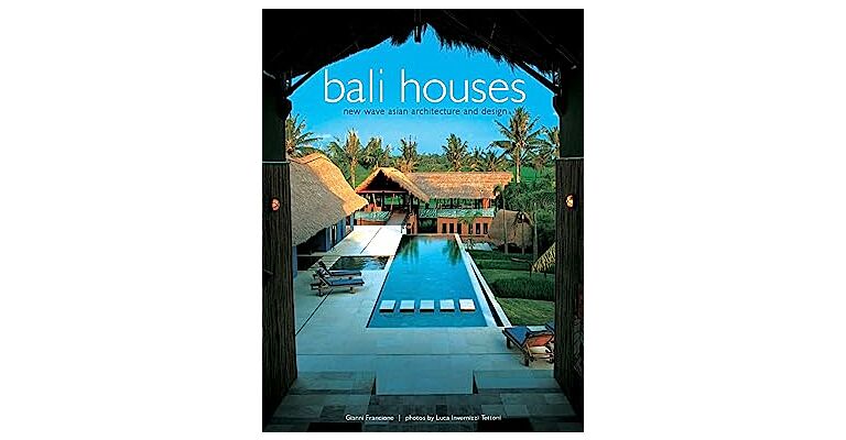 Bali Houses New Wave Asiabn Architecture and Design