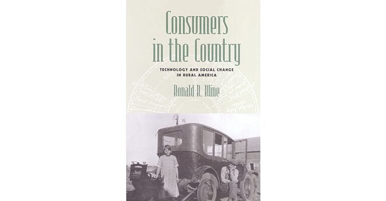 Consumers in the Country: Technology and Social Change in Rural America (Revisiting Rural America)