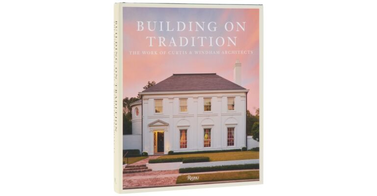 Building on Tradition -  Click to enlarge Buiding On Tradition : The Work of Curtis & Windham Architects