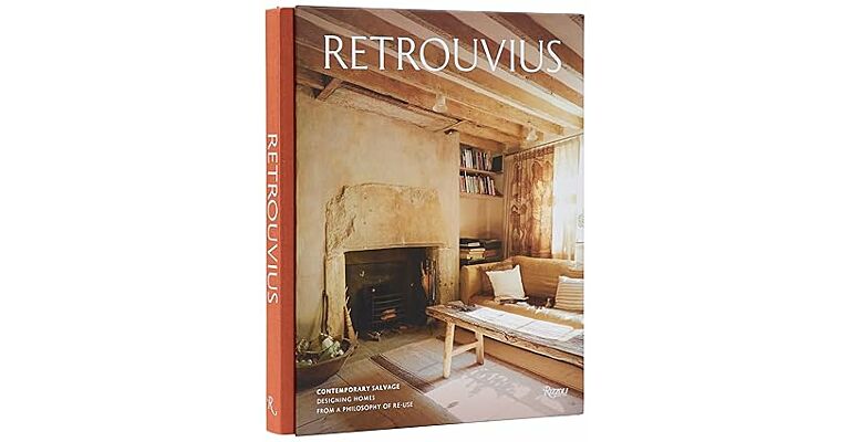 Retrouvious - Contemporary Salvage: Designing Homes from a Philosophy of Re-Use