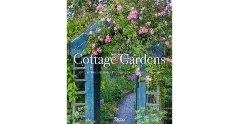 Cottage Gardens Creating Year-round Beauty with Flowers, Herbs, Fruits, Edibles, and More