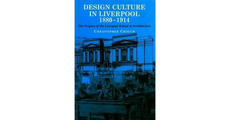 Design Culture in Liverpool 1880-1914