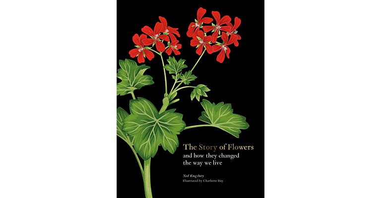 The Story of Flowers - And how they changed the way we live