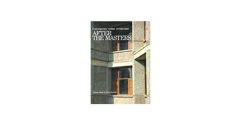 After the Masters - Contemporary Indian Architecture