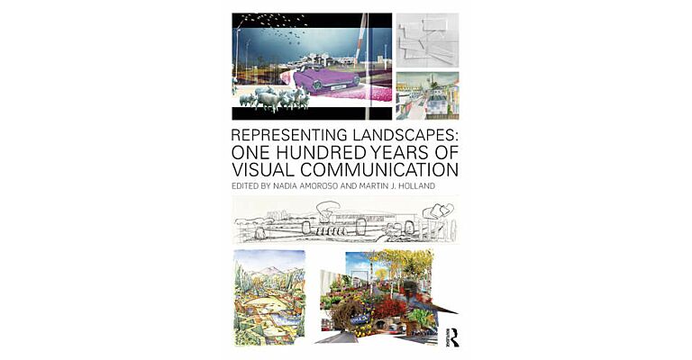 Representing Landscapes - One Hundred Years of Visual Communication