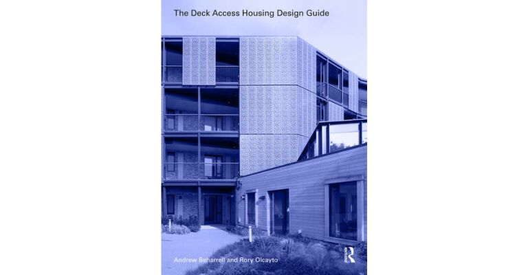 The Deck Access Housing Design Guide - A Return to Streets in the Sky