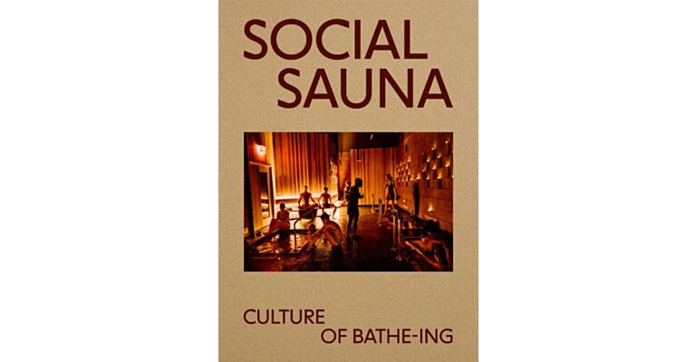 Social Sauna - Bathing & Wellbeing  (New Edition)