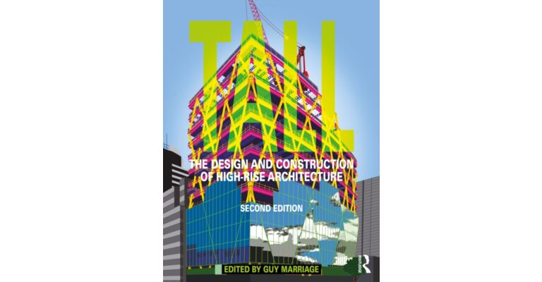 Tall: the design and construction of high-rise architecture