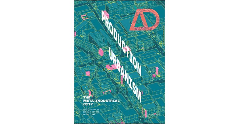 AD Production Urbanism: The Meta Industrial City