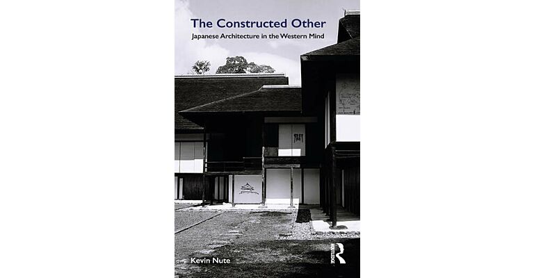 The Constructed Other - Japanese Architecture in the Western Mind