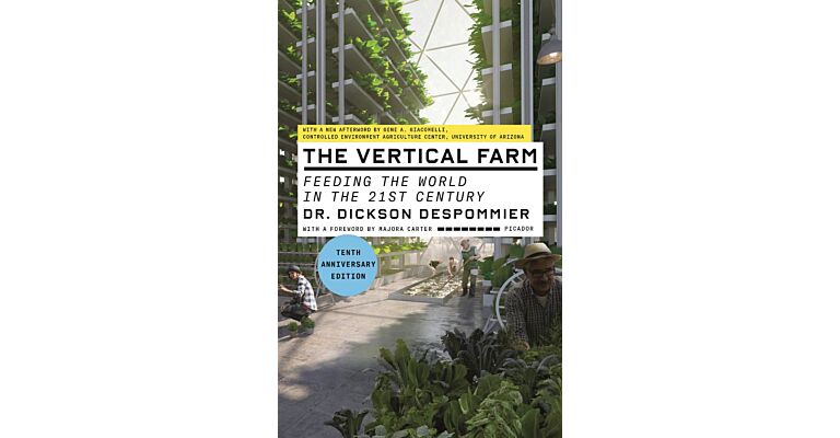 The Vertical Farm - Feeding the World in the 21st Century