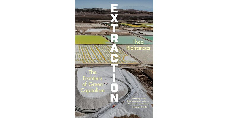 Extraction - The Frontiers of Green Capitalism