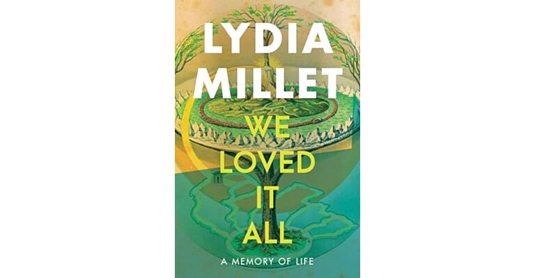 We Loved It All : A Memory of Life