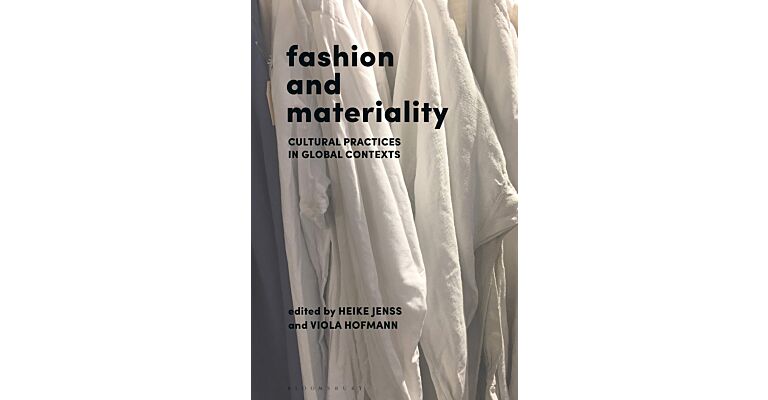 Fashion and Materiality: Cultural Practices in Global Contexts