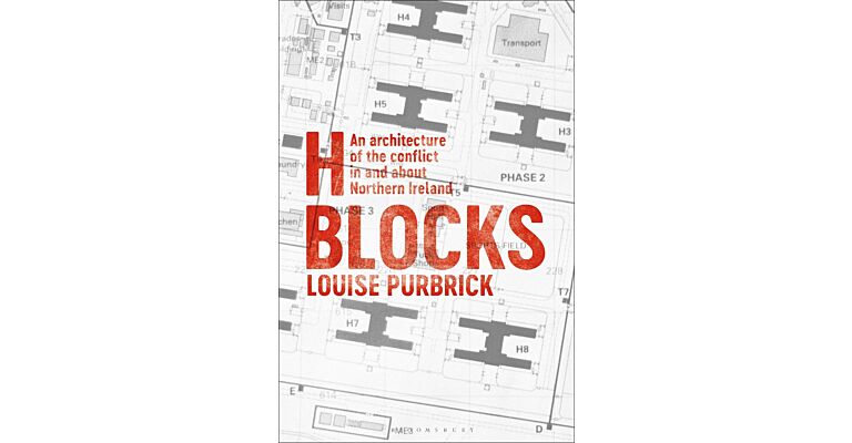 H Blocks - An Architecture of the Conflict in and about Northern Ireland