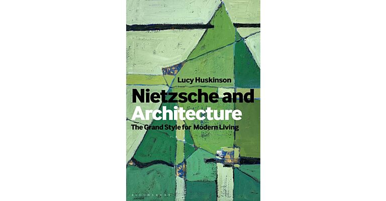 Nietzsche and Architecture - The Grand Style for Modern Living