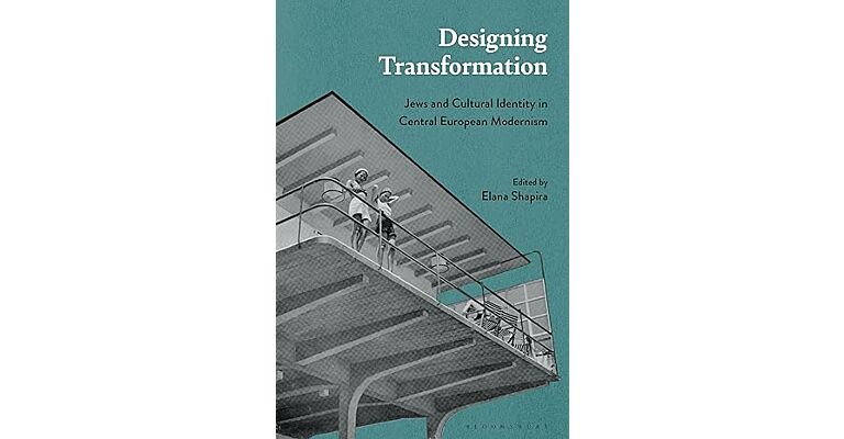 Designing Transformation: Jews and Cultural Identity in Central European Modernism