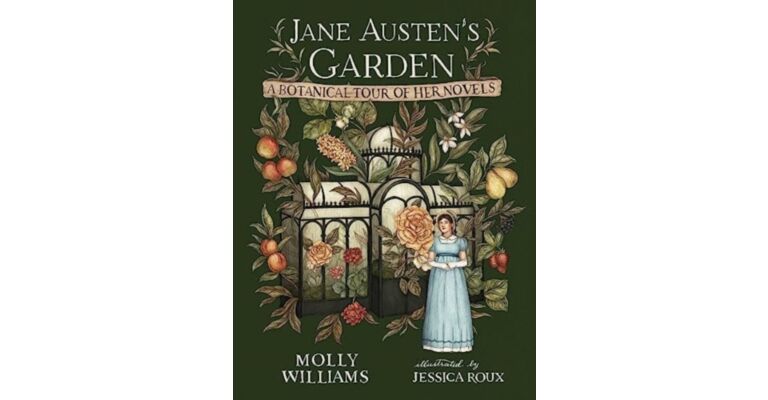 Jane Austen's Garden - A Botanical Tour of the Classic Novels