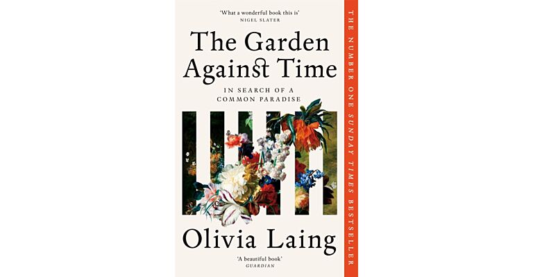 The Garden Against Time : In Search Of A Common Paradise (paperback)