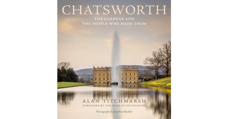 Chatsworth - The Gardens and the People Who Made Them