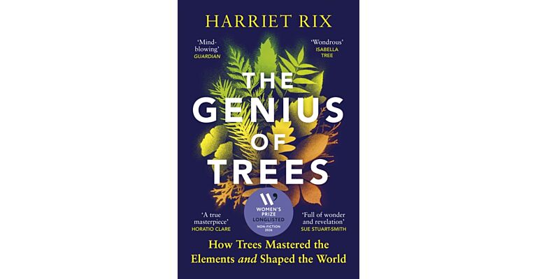 The Genius of Trees : How trees mastered the elements and shaped the world