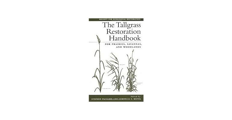 The Tallgrass Restoration Handbook
