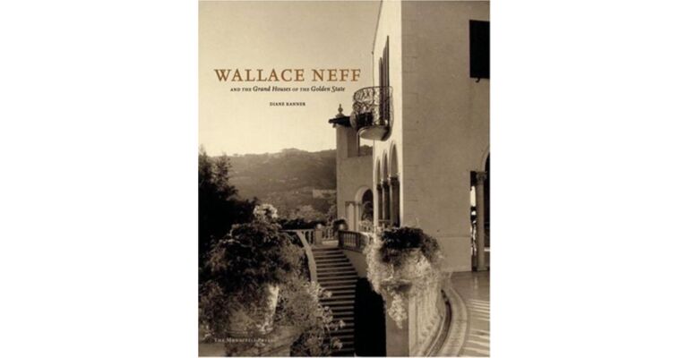 Wallace Neff and the Grand Houses of the Golden State