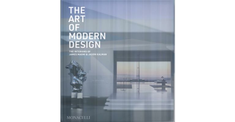 The Art of Modern Design - Interiors of James Magni & Jason Kalman